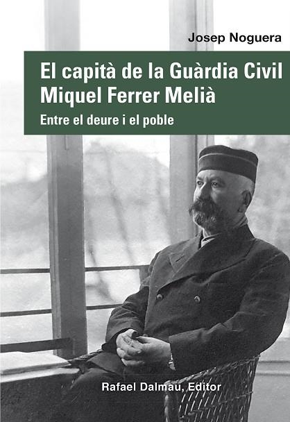 CAPITÀ DE LA GUÀRDIA CIVIL MIQUEL FERRER MELIÀ, EL | 9788423208876 | NOGUERA I CANAL, JOSEP | Llibreria Online de Banyoles | Comprar llibres en català i castellà online