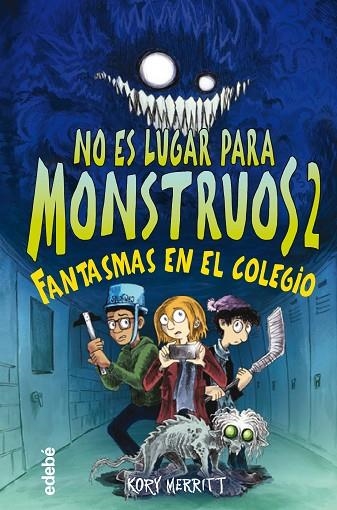 NO ES LUGAR PARA MONSTRUOS 2: FANTASMAS EN EL COLEGIO | 9788468356808 | MERRITT, KORY | Llibreria Online de Banyoles | Comprar llibres en català i castellà online