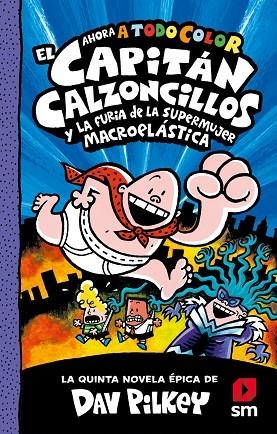 CAPITÁN CALZONCILLOS Y LA FURIA DE LA SUPERMUJER MACROELÁSTICA, EL | 9788413921945 | PILKEY, DAV | Llibreria Online de Banyoles | Comprar llibres en català i castellà online