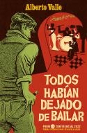 TODOS HABÍAN DEJADO DE BAILAR | 9788418870033 | VALLE, ALBERTO | Llibreria L'Altell - Llibreria Online de Banyoles | Comprar llibres en català i castellà online - Llibreria de Girona