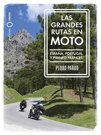 LAS GRANDES RUTAS EN MOTO | 9788408259961 | PARDO, PEDRO | Llibreria Online de Banyoles | Comprar llibres en català i castellà online