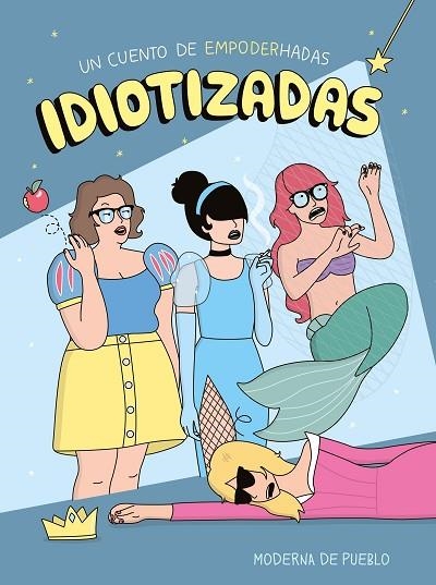 IDIOTIZADAS | 9788408265481 | MODERNA DE PUEBLO | Llibreria Online de Banyoles | Comprar llibres en català i castellà online