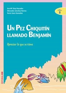 PEZ CHIQUITÍN LLAMADO BENJAMÍN, UN | 9788483165706 | DÍAZ PESCADOR, EVA MARÍA/SÁNCHEZ RAMOS, MERCEDES/SANZ GONZÁLEZ, NURIA | Llibreria Online de Banyoles | Comprar llibres en català i castellà online