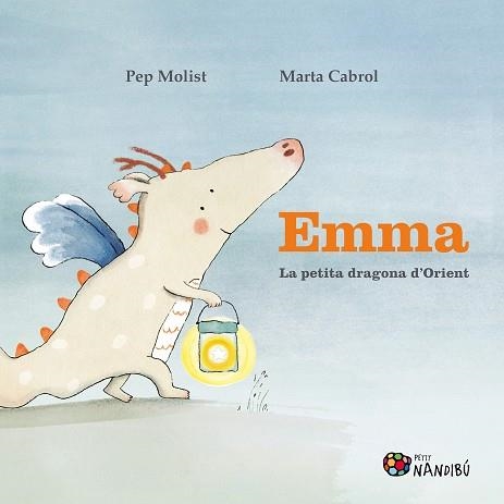 EMMA. LA PETITA DRAGONA D'ORIENT | 9788413034010 | MOLIST SADURNÍ, PEP/CABROL ESPINAL, MARTA | Llibreria Online de Banyoles | Comprar llibres en català i castellà online