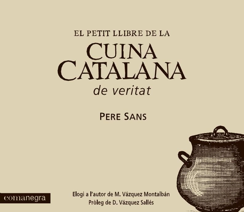 EL PETIT LLIBRE DE LA CUINA CATALANA DE VERITAT | 9788415097242 | SANS ESTRADA, PERE | Llibreria Online de Banyoles | Comprar llibres en català i castellà online