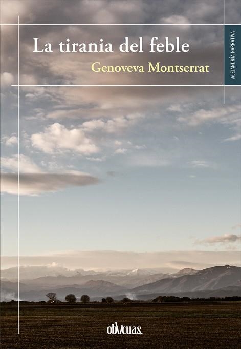 TIRANIA DEL FEBLE, LA | 9788419246622 | MONTSERRAT, GENOVEVA | Llibreria Online de Banyoles | Comprar llibres en català i castellà online