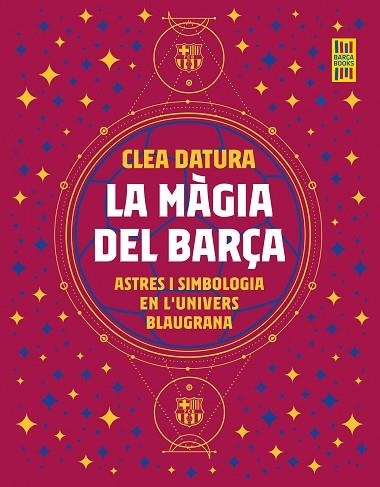 LA MÀGIA DEL BARÇA | 9788419430014 | DATURA, CLEA | Llibreria L'Altell - Llibreria Online de Banyoles | Comprar llibres en català i castellà online - Llibreria de Girona