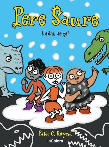 PERE SAURE 3. L'EDAT DE GEL | 9788424674168 | REYNA MARTÍNEZ, PABLO CAYO | Llibreria Online de Banyoles | Comprar llibres en català i castellà online