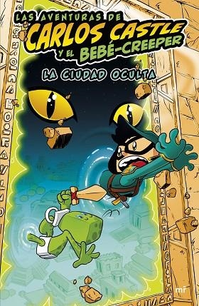 AVENTURAS DE CARLOS CASTLE Y EL BEBÉ-CREEPER, LA. LA CIUDAD OCULTA | 9788427050624 | CASTLE, CARLOS | Llibreria Online de Banyoles | Comprar llibres en català i castellà online