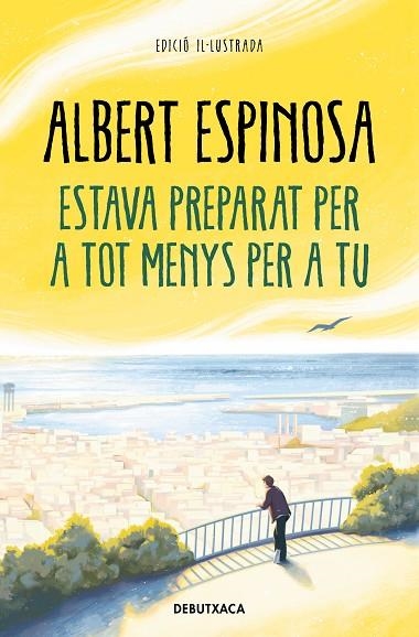 ESTAVA PREPARAT PER A TOT MENYS PER A TU | 9788418196652 | ESPINOSA, ALBERT | Llibreria L'Altell - Llibreria Online de Banyoles | Comprar llibres en català i castellà online - Llibreria de Girona