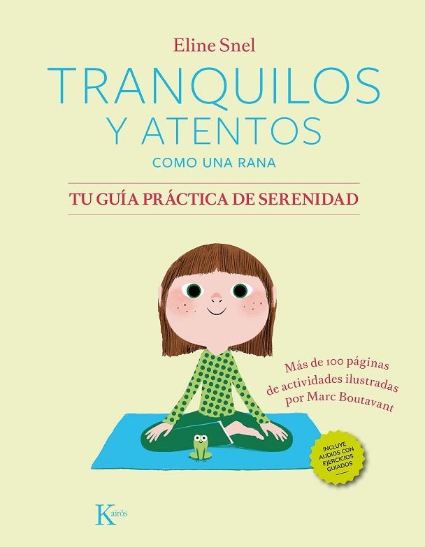 TRANQUILOS Y ATENTOS COMO UNA RANA. TU GUÍA PRÁCTICA DE SERENIDAD | 9788411211185 | SNEL, ELINE | Llibreria Online de Banyoles | Comprar llibres en català i castellà online