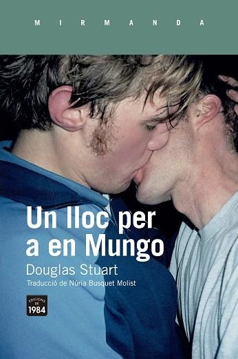 LLOC PER A EN MUNGO, UN | 9788418858352 | STUART, DOUGLAS | Llibreria Online de Banyoles | Comprar llibres en català i castellà online