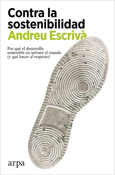 CONTRA LA SOSTENIBILIDAD | 9788418741838 | ESCRIVÀ, ANDREU | Llibreria Online de Banyoles | Comprar llibres en català i castellà online