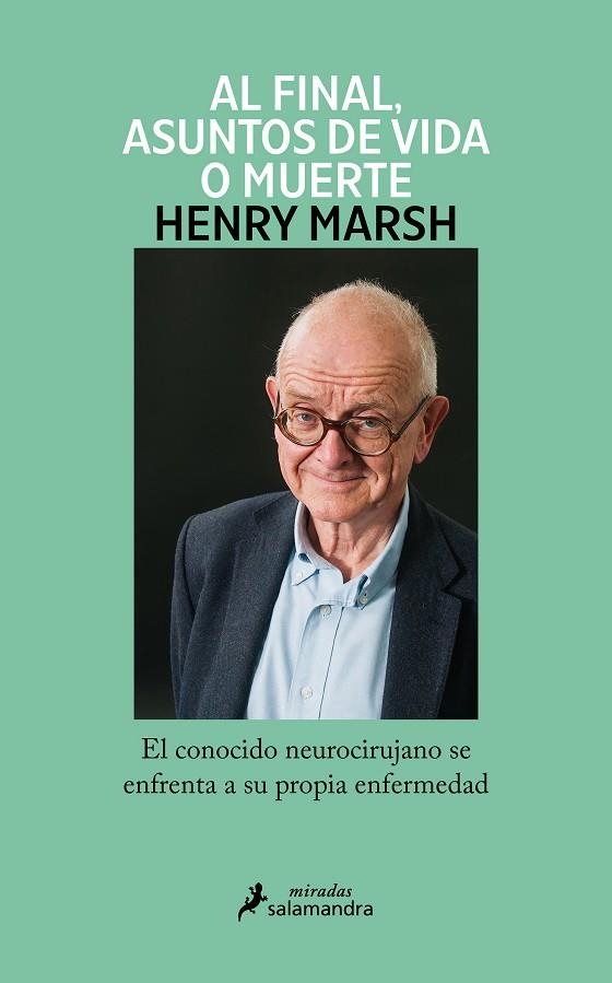 AL FINAL, ASUNTOS DE VIDA O MUERTE | 9788419346018 | MARSH, HENRY | Llibreria Online de Banyoles | Comprar llibres en català i castellà online