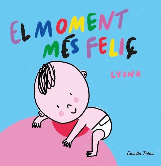 MOMENT MÉS FELIÇ, EL | 9788413892375 | LYONA | Llibreria Online de Banyoles | Comprar llibres en català i castellà online