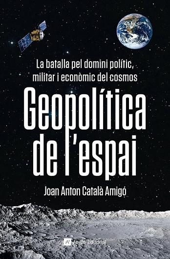 GEOPOLÍTICA DE L'ESPAI | 9788419017475 | CATALÀ AMIGÓ, JOAN ANTON | Llibreria L'Altell - Llibreria Online de Banyoles | Comprar llibres en català i castellà online - Llibreria de Girona