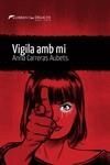 VIGILA AMB MI | 9788419415073 | CARRERAS I AUBETS, ANNA | Llibreria L'Altell - Llibreria Online de Banyoles | Comprar llibres en català i castellà online - Llibreria de Girona