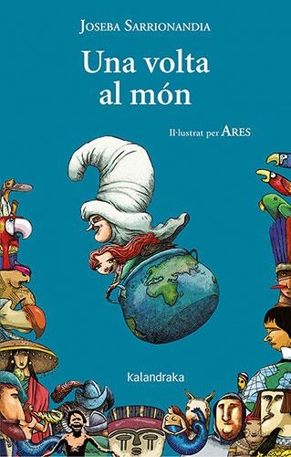 VOLTA AL MÓN, UNA | 9788418558610 | SARRIONANDIA, JOSEBA | Llibreria Online de Banyoles | Comprar llibres en català i castellà online