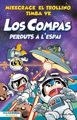 COMPAS 5, LOS. PERDUTS A L'ESPAI | 9788413894683 | MIKECRACK, EL TROLLINO Y TIMBA VK | Llibreria Online de Banyoles | Comprar llibres en català i castellà online