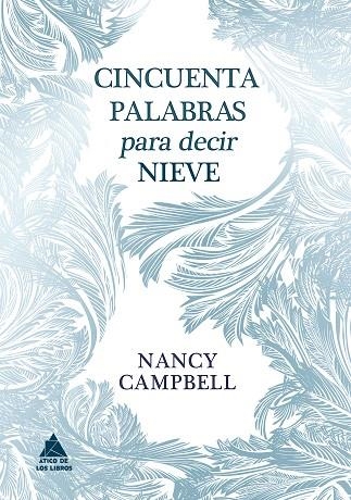 CINCUENTA PALABRAS PARA DECIR NIEVE | 9788418217876 | CAMPBELL, NANCY | Llibreria Online de Banyoles | Comprar llibres en català i castellà online