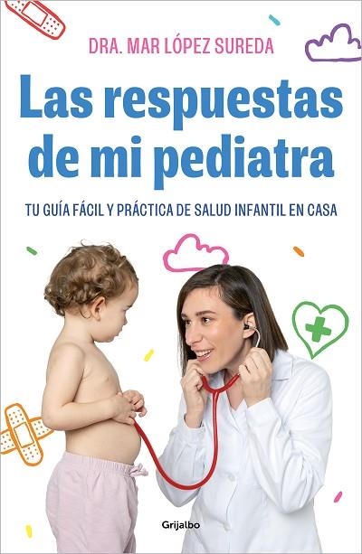 LAS RESPUESTAS DE MI PEDIATRA | 9788418055560 | LÓPEZ, MAR | Llibreria Online de Banyoles | Comprar llibres en català i castellà online