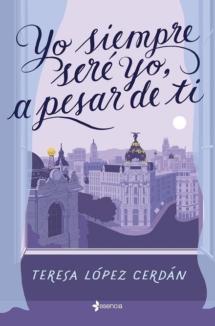 YO SIEMPRE SERÉ YO, A PESAR DE TI | 9788408268352 | LÓPEZ CERDÁN, TERESA | Llibreria Online de Banyoles | Comprar llibres en català i castellà online