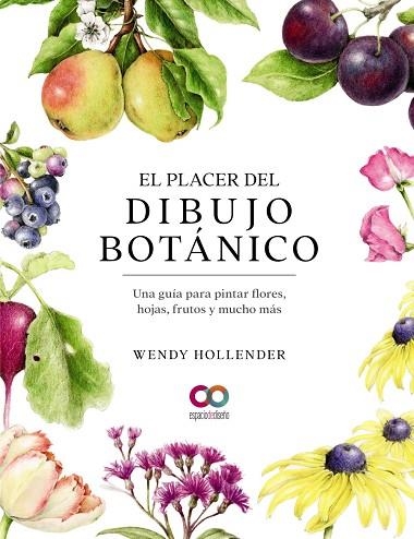 PLACER DEL DIBUJO BOTÁNICO, EL. UNA GUÍA PARA PINTAR FLORES, HOJAS, FRUTOS Y MUCH | 9788441546264 | HOLLENDER, WENDY | Llibreria L'Altell - Llibreria Online de Banyoles | Comprar llibres en català i castellà online - Llibreria de Girona