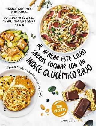 AL ACABAR ESTE LIBRO SABRÁS COCINAR CON UN ÍNDICE GLUCÉMICO BAJO | 9788419436160 | GUEDES, ÉLISABETH | Llibreria Online de Banyoles | Comprar llibres en català i castellà online