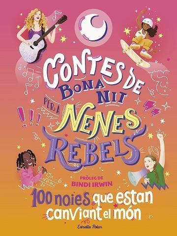 CONTES DE BONA NIT PER A NENES REBELS. 100 NOIES QUE ESTAN CANVIANT EL MÓN | 9788413894621 | FAVILLI, ELENA | Llibreria Online de Banyoles | Comprar llibres en català i castellà online