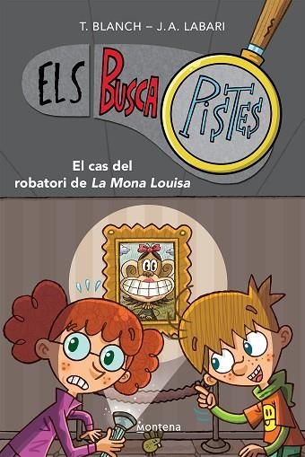 EL CAS DEL ROBATORI DE LA MONA LOUISA (ELS BUSCAPISTES 3) | 9788419241580 | BLANCH, TERESA/LABARI, JOSÉ ÁNGEL | Llibreria Online de Banyoles | Comprar llibres en català i castellà online