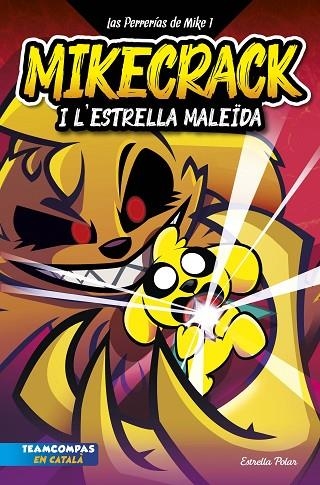 LAS PERRERÍAS DE MIKE 1. MIKECRACK I L'ESTRELLA MALEÏDA. | 9788413894850 | MIKECRACK | Llibreria L'Altell - Llibreria Online de Banyoles | Comprar llibres en català i castellà online - Llibreria de Girona