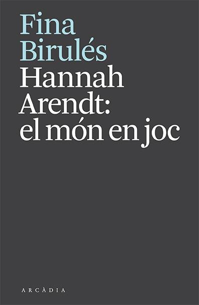 HANNAH ARENDT: EL MÓN EN JOC | 9788412592610 | BIRULÉS, FINA | Llibreria L'Altell - Llibreria Online de Banyoles | Comprar llibres en català i castellà online - Llibreria de Girona