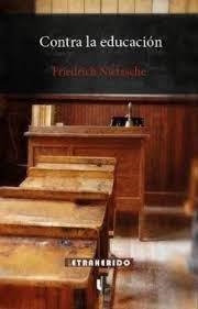 CONTRA LA EDUCACIÓN | 9788412666519 | NIETZSCHE, FRIEDRICH | Llibreria Online de Banyoles | Comprar llibres en català i castellà online