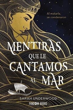 MENTIRAS QUE LE CANTAMOS AL MAR | 9788418027628 | UNDERWOOD, SARAH | Llibreria Online de Banyoles | Comprar llibres en català i castellà online