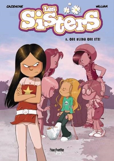 LES SISTERS, 5. QUE BLEDA QUE ETS! | 9788419316028 | CAZENOVE, CHRISTOPHE | Llibreria Online de Banyoles | Comprar llibres en català i castellà online