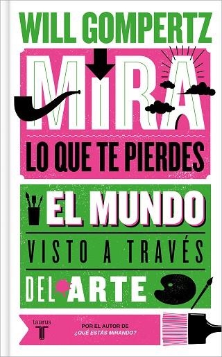 MIRA LO QUE TE PIERDES | 9788430624614 | GOMPERTZ, WILL | Llibreria Online de Banyoles | Comprar llibres en català i castellà online