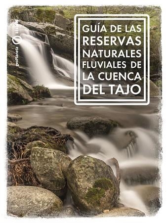 GUÍA DE LAS RESERVAS NATURALES FLUVIALES DE LA CUENCA DEL TAJO | 9788408268888 | RIERA ARAGAY, ANA | Llibreria Online de Banyoles | Comprar llibres en català i castellà online