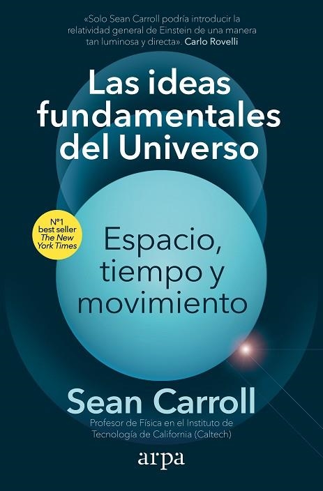 LAS IDEAS FUNDAMENTALES DEL UNIVERSO. ESPACIO, TIEMPO Y MOVIMIENTO | 9788418741913 | CARROLL, SEAN | Llibreria Online de Banyoles | Comprar llibres en català i castellà online