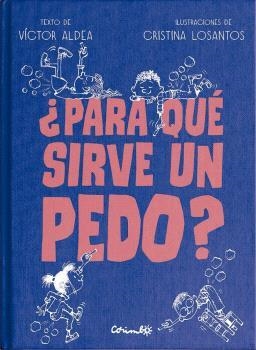 ¿PARA QUÉ SIRVE UN PEDO? | 9788484706472 | ALDEA, VÍCTOR & LOSANTOS, CRISTINA | Llibreria L'Altell - Llibreria Online de Banyoles | Comprar llibres en català i castellà online - Llibreria de Girona