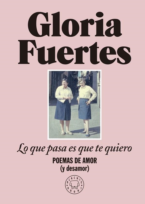 LO QUE PASA ES QUE TE QUIERO | 9788419172860 | FUERTES, GLORIA | Llibreria Online de Banyoles | Comprar llibres en català i castellà online