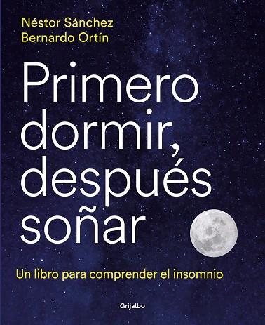 PRIMERO DORMIR, DESPUÉS SOÑAR | 9788418055669 | SÁNCHEZ, NÉSTOR/ORTÍN, BERNARDO | Llibreria L'Altell - Llibreria Online de Banyoles | Comprar llibres en català i castellà online - Llibreria de Girona