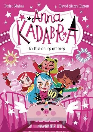 ANNA KADABRA 11. LA FIRA DE LES OMBRES | 9788413894867 | MAÑAS, PEDRO | Llibreria L'Altell - Llibreria Online de Banyoles | Comprar llibres en català i castellà online - Llibreria de Girona