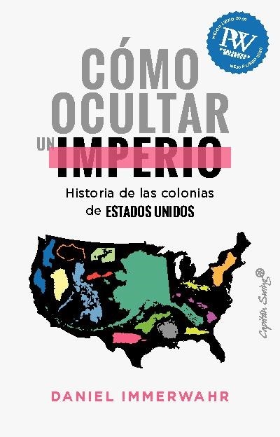 CÓMO OCULTAR UN IMPERIO | 9788412619836 | IMMERWAHR, DANIEL | Llibreria Online de Banyoles | Comprar llibres en català i castellà online