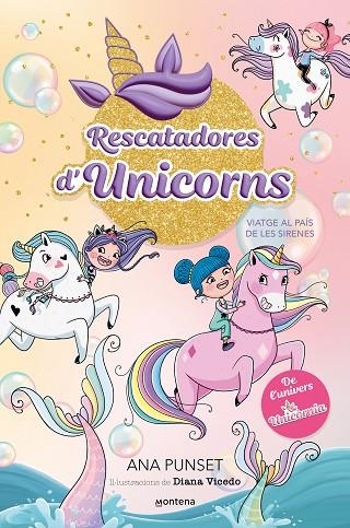 RESCATADORES D'UNICORNS 1 - VIATGE AL PAÍS DE LES SIRENES | 9788419501318 | PUNSET, ANA | Llibreria Online de Banyoles | Comprar llibres en català i castellà online