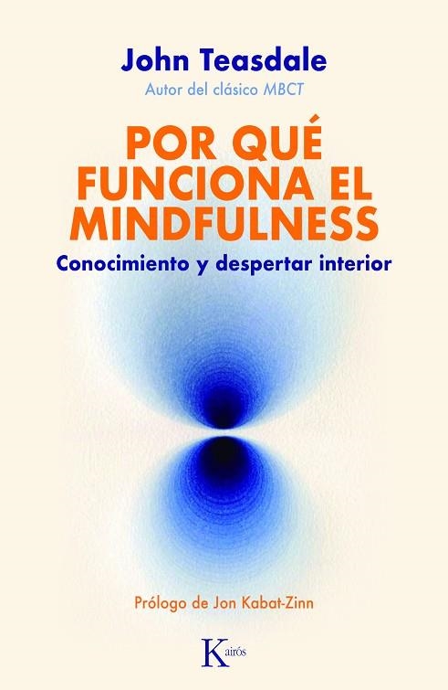 POR QUÉ FUNCIONA EL MINDFULNESS | 9788411211338 | TEASDALE, JOHN | Llibreria Online de Banyoles | Comprar llibres en català i castellà online