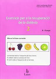 EXERCICIS PER A LA RECUPERACIÓ DE LA DISLÈXIA 2 | 9788492785629 | BERDEJO BENEDÍ, MARÍA JOSÉ/BACH ALEMANY, FRANCISCA | Llibreria Online de Banyoles | Comprar llibres en català i castellà online