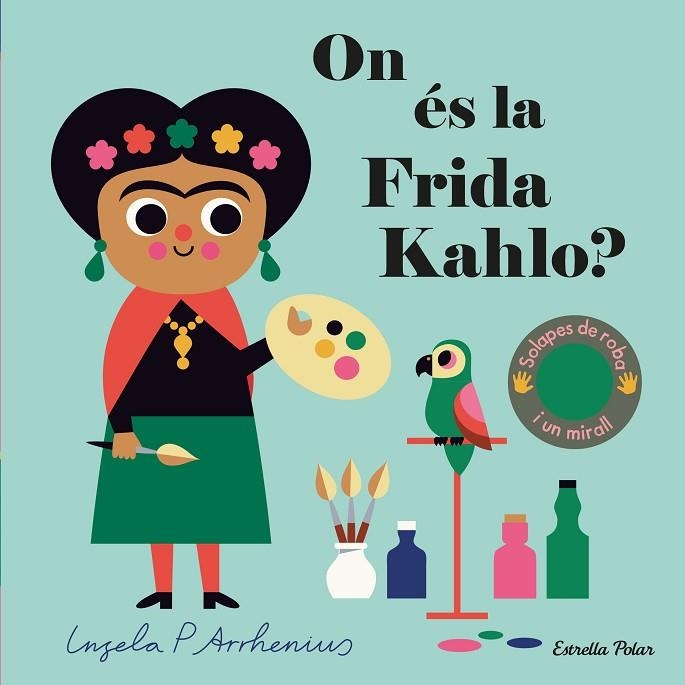 ON ÉS LA FRIDA KAHLO? | 9788413893709 | ARRHENIUS, INGELA P. | Llibreria Online de Banyoles | Comprar llibres en català i castellà online