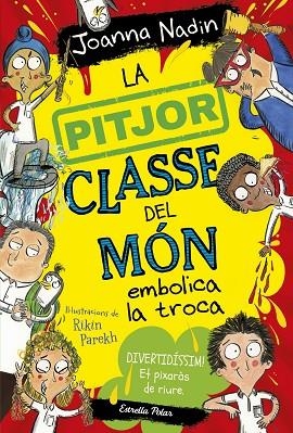 PITJOR CLASSE DEL MÓN EMBOLICA LA TROCA, LA | 9788413894645 | NADIN, JOANNA | Llibreria Online de Banyoles | Comprar llibres en català i castellà online