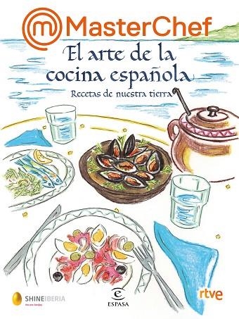 MASTERCHEF. EL ARTE DE LA COCINA ESPAÑOLA | 9788467069020 | SHINE/RTVE | Llibreria L'Altell - Llibreria Online de Banyoles | Comprar llibres en català i castellà online - Llibreria de Girona