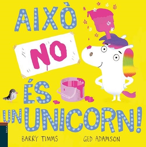 AIXÒ NO ÉS UN UNICORN! | 9788447949328 | TIMMS, BARRY | Llibreria Online de Banyoles | Comprar llibres en català i castellà online